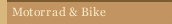 Motorrad & Bike